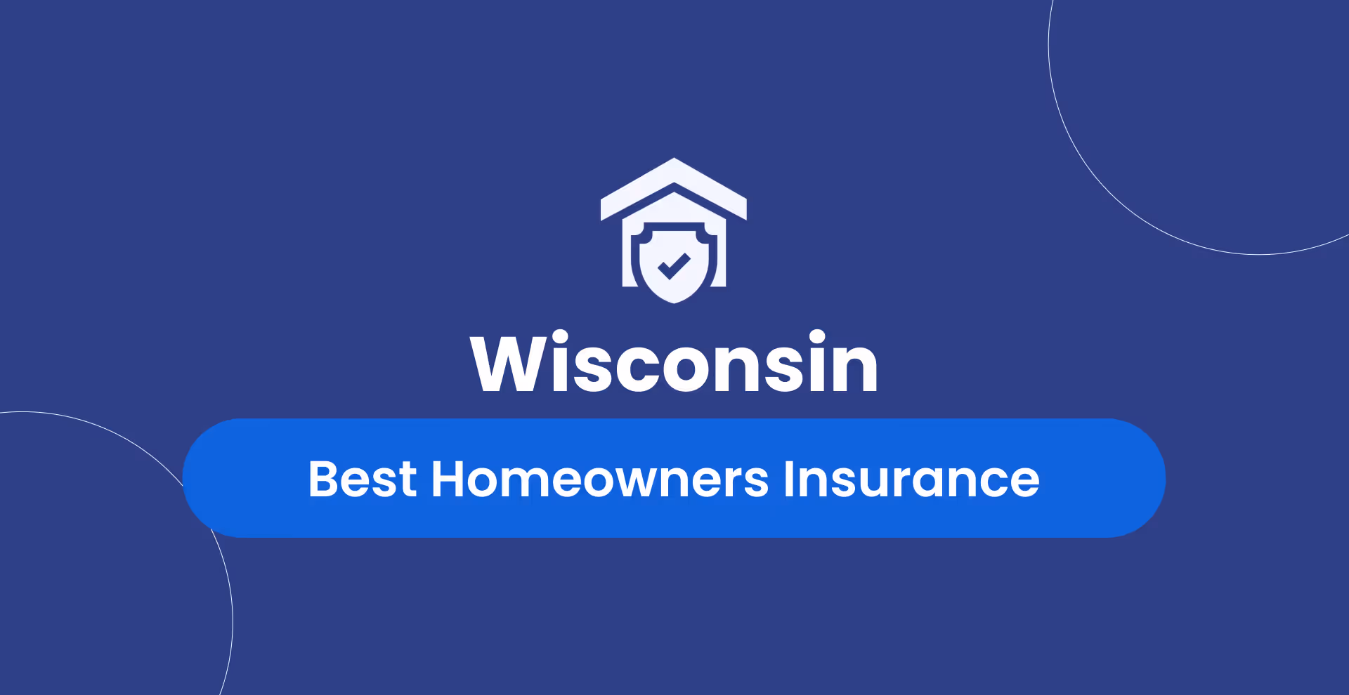 Best Homeowners Insurance in Wisconsin: Top 5 Companies