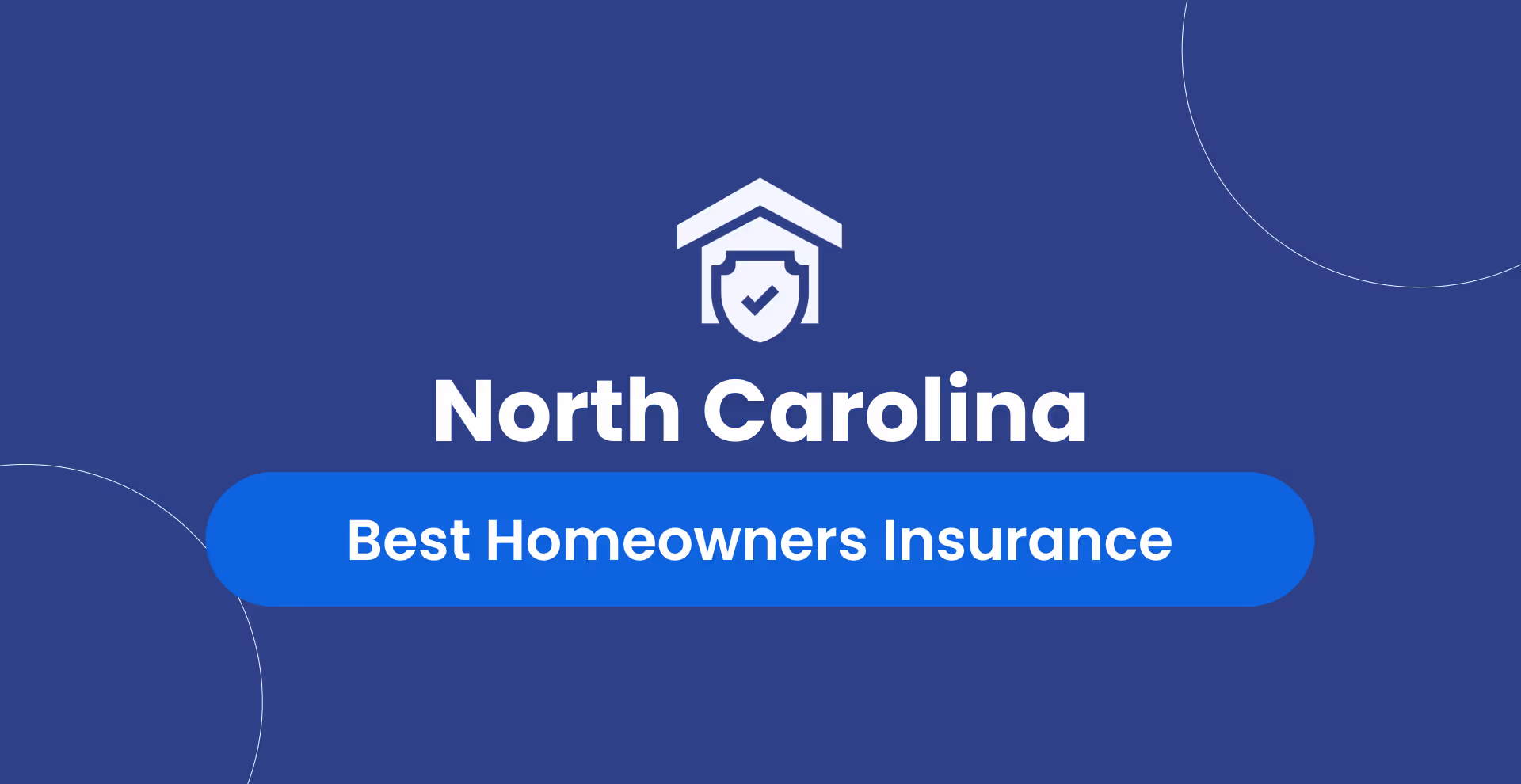 Best Homeowners Insurance in North Carolina: Top 5 Companies