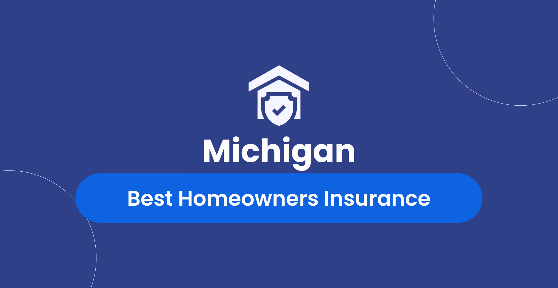 Best Homeowners Insurance in Michigan: Top 5 Companies