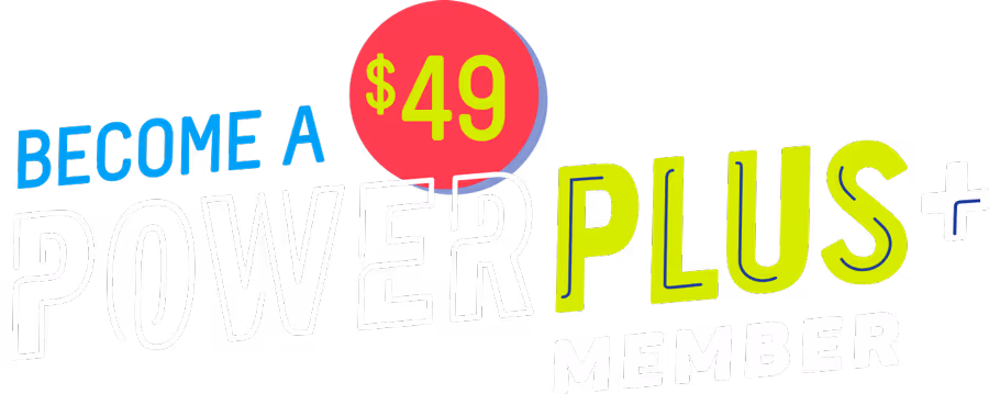 Become a PowerPlus Member