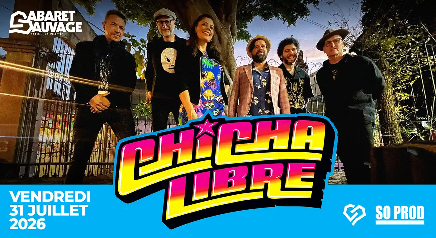 Affiche Chicha Libre en concert à Cabaret Sauvage