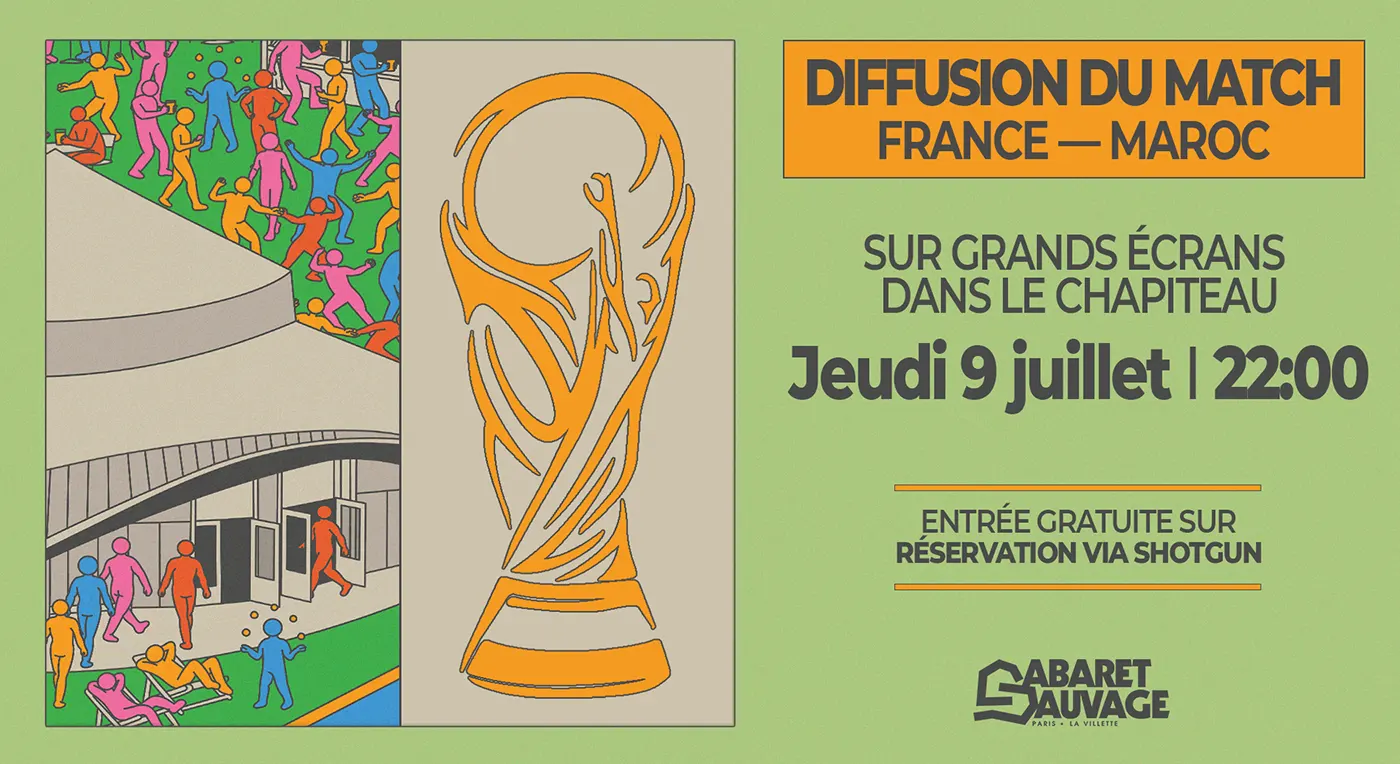 Affiche Match France - Maroc I Cabaret Sauvage en concert à Cabaret Sauvage