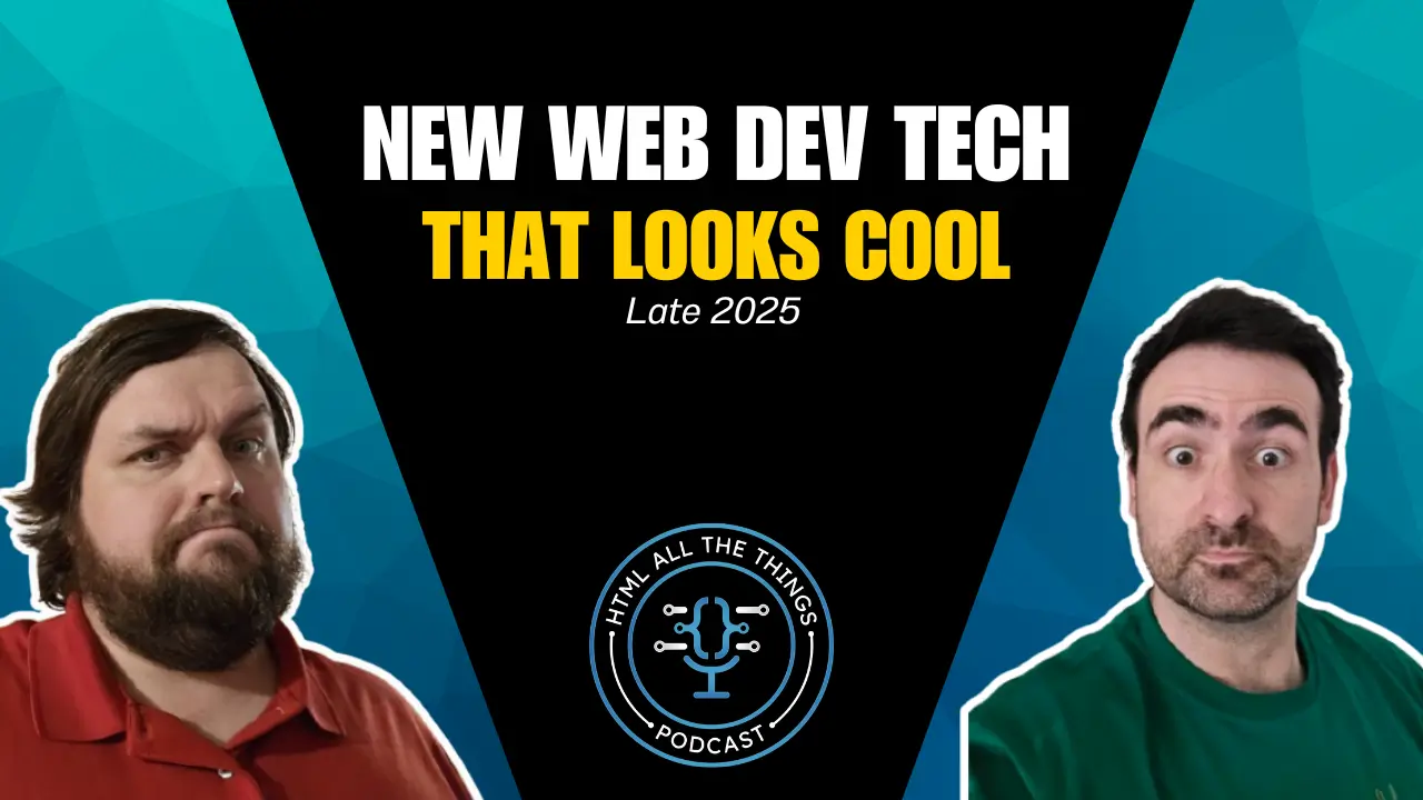 New Web Development Tech That’s On My Radar