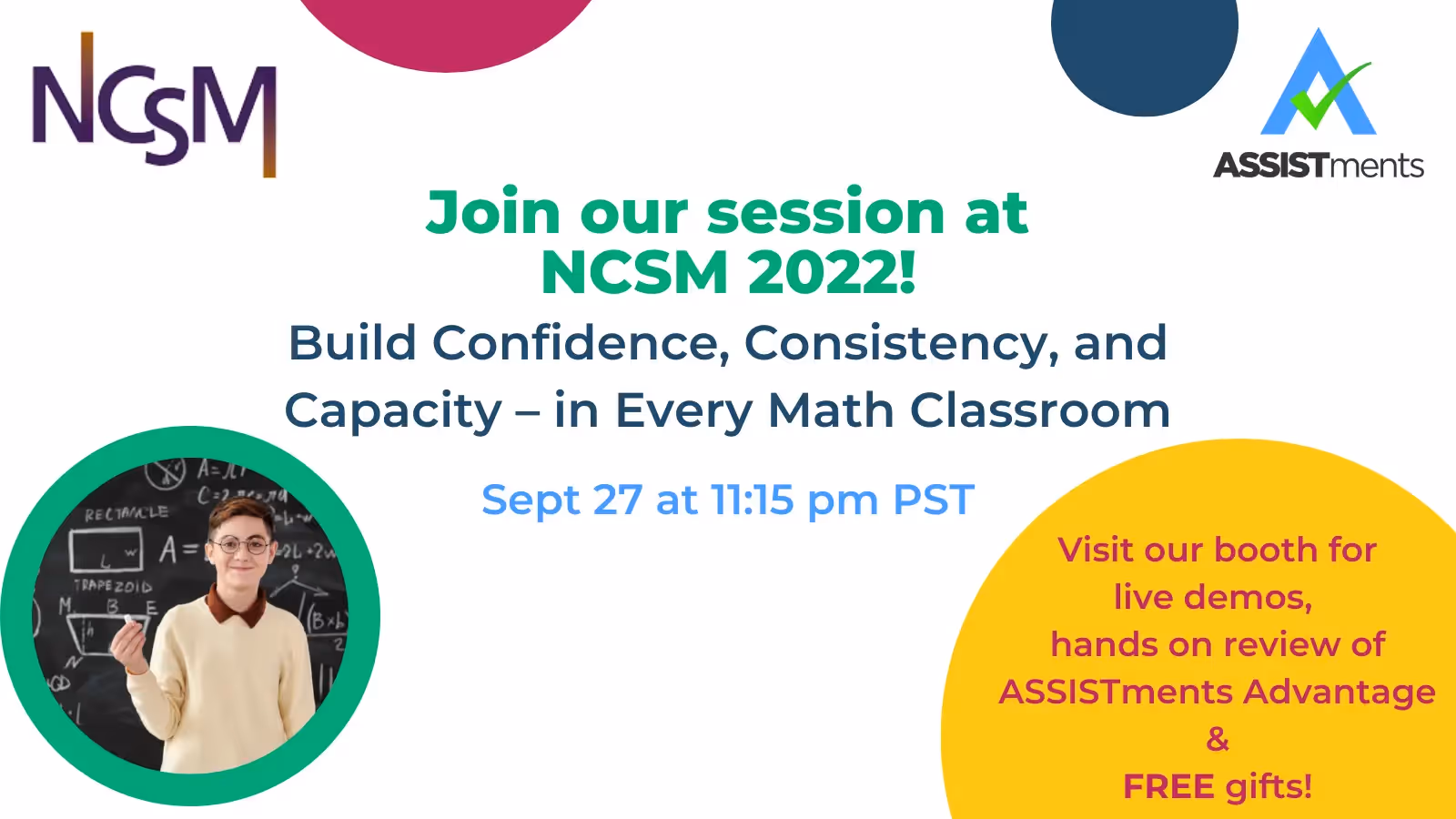 Join us at NCSM 2022 for an interactive session on how to build confidence, consistency, and capacity – across all math classrooms using ASSISTments!