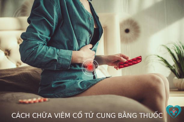 Cách chữa viêm cổ tử cung tại nhà bằng thuốc kháng sinh