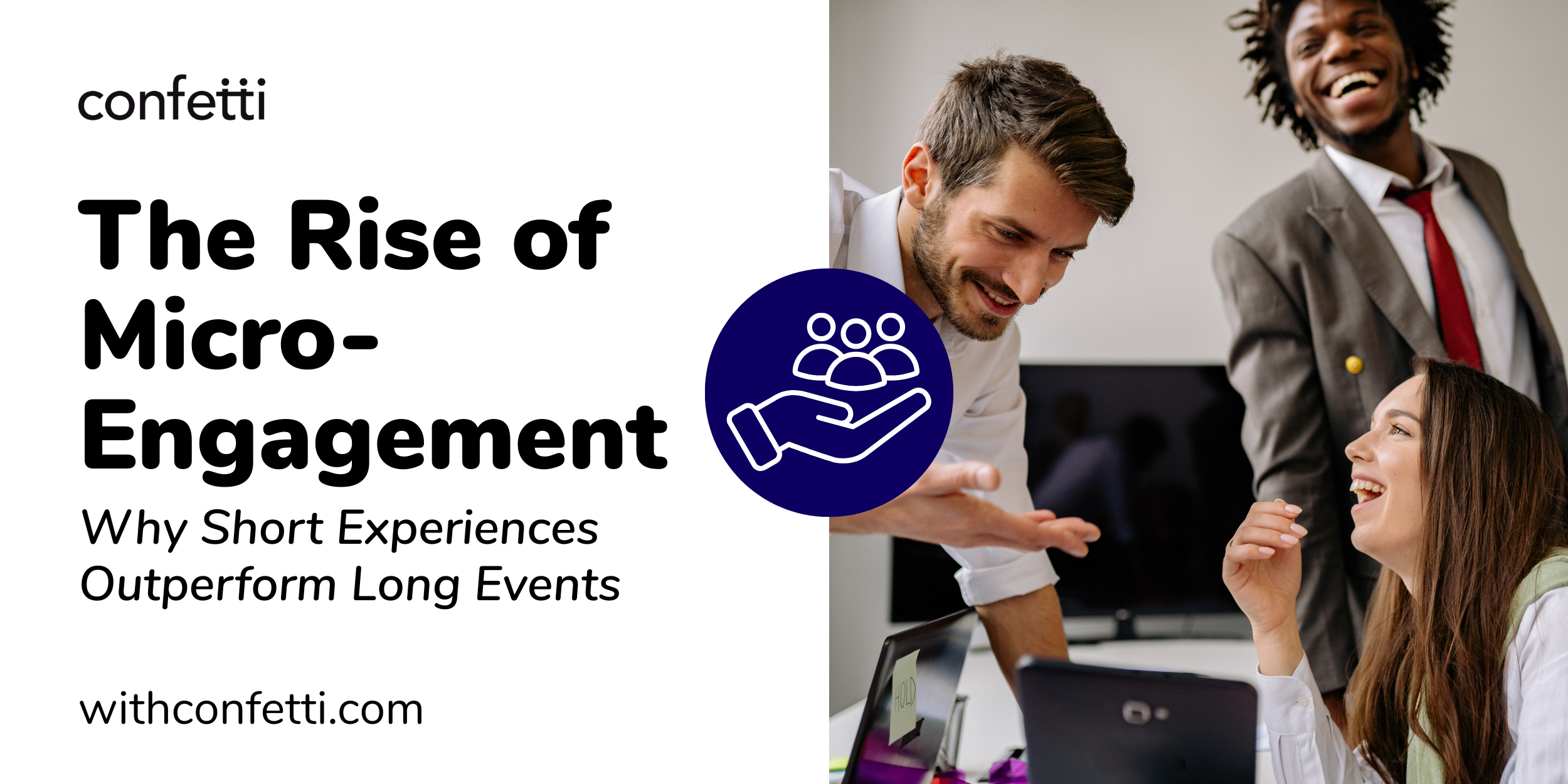 Why Micro-Engagement Outperforms Long Events | Confetti 🎉