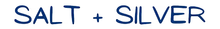 Salt + Silver