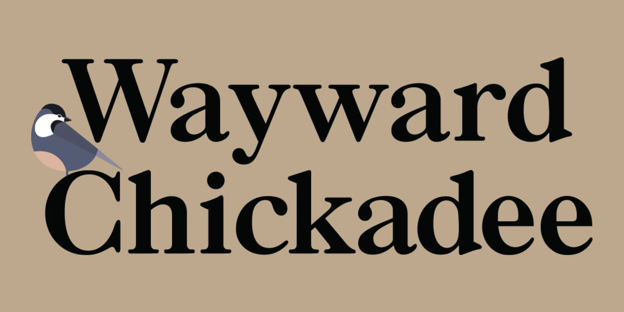 Wayward Chickadee