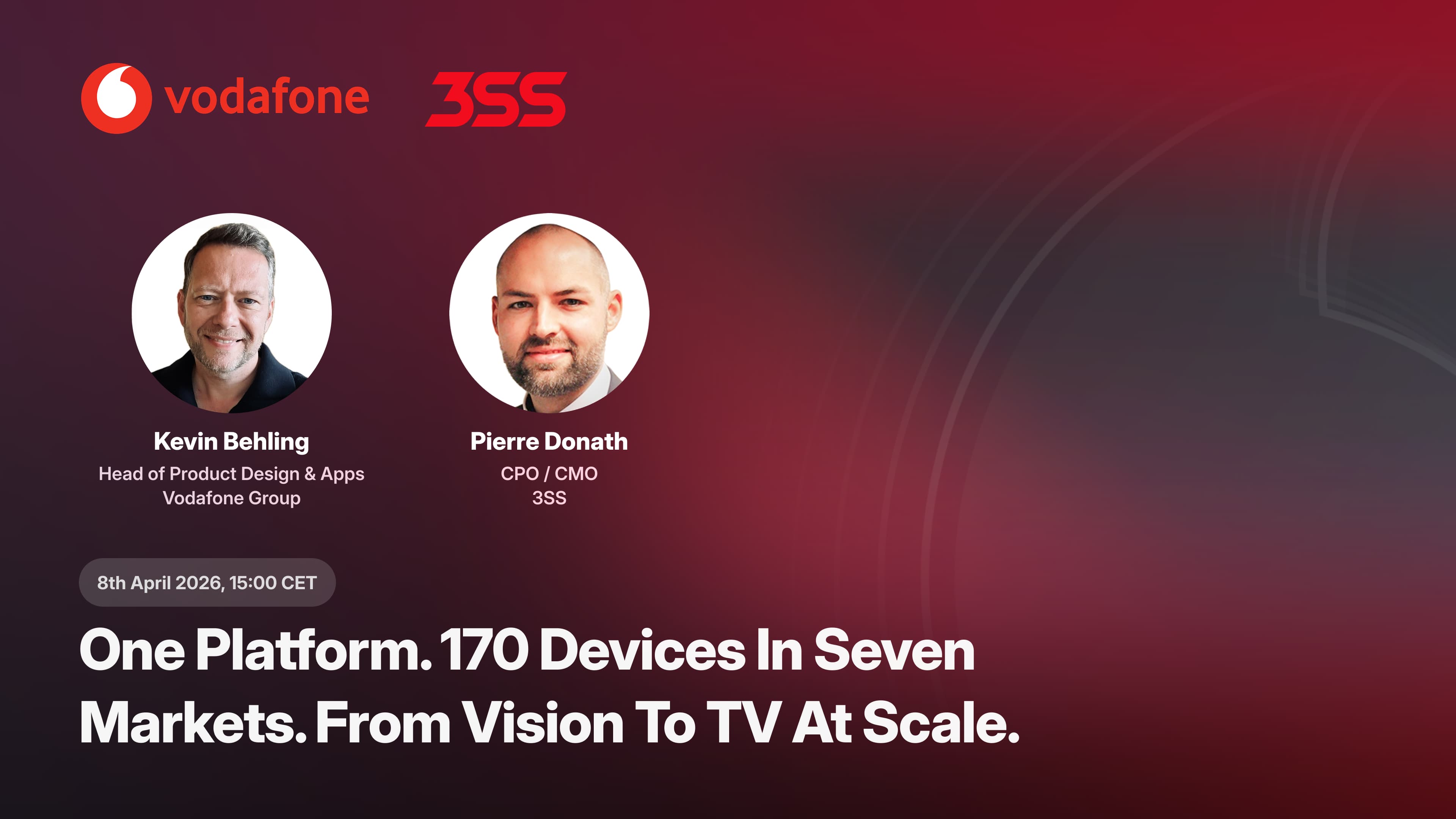 One platform. 170 devices in seven markets. From Vision to TV at scale.