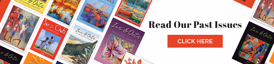 Ins and Outs of Trinidad and Tobago past issues