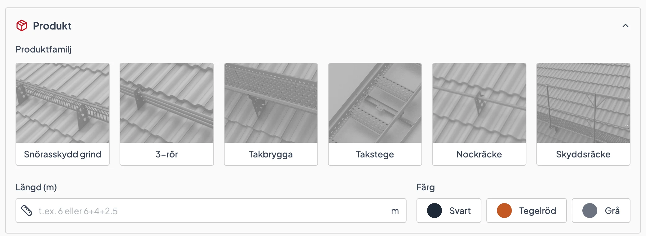 Taksäkerhetskalkylen: välj produktfamilj, längd och kulör