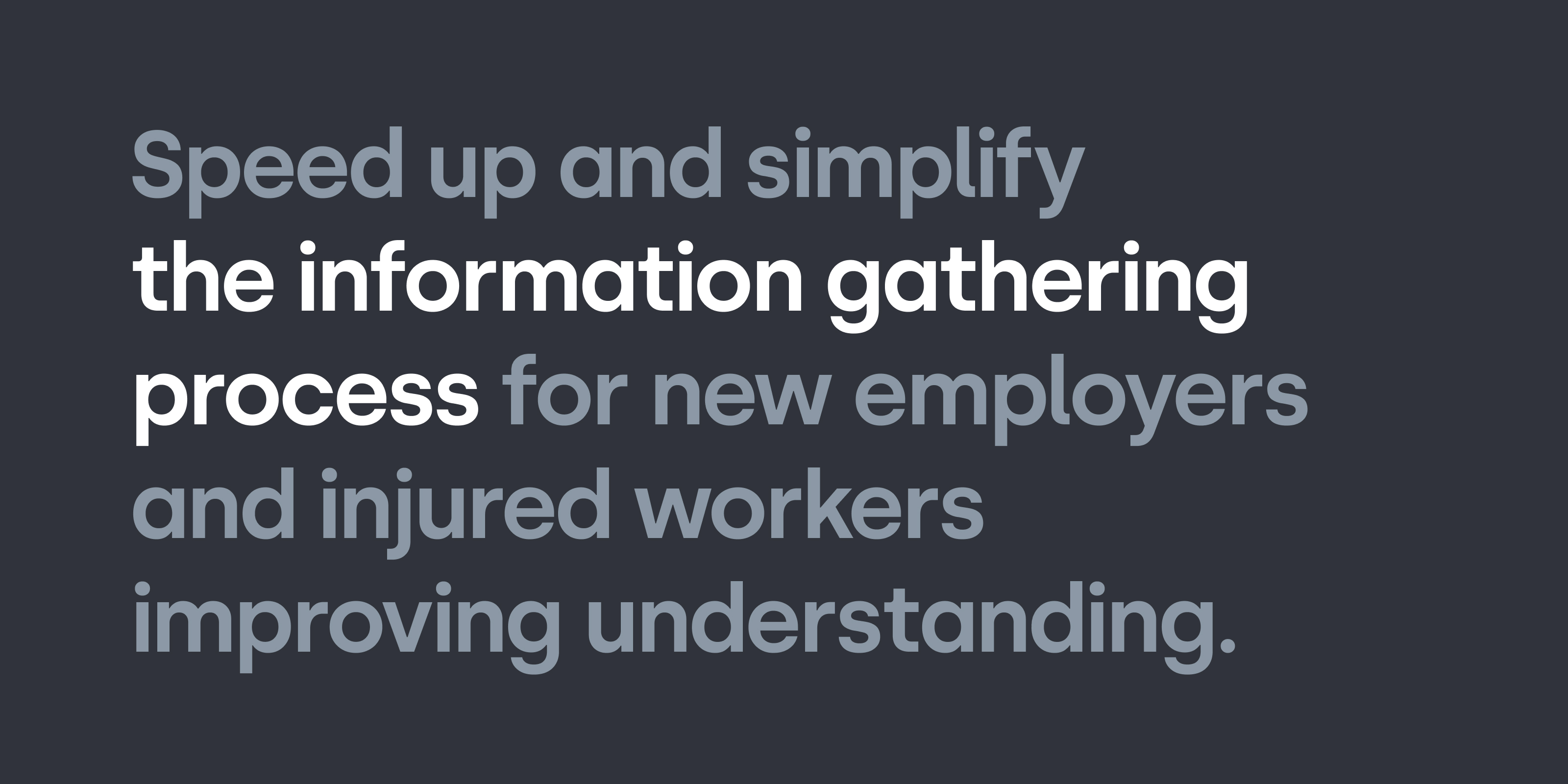 Speed up the information gathering process