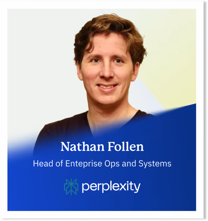 Portrait of Nathan Follen, Head of Enterprise Ops and Systems at Perplexity.