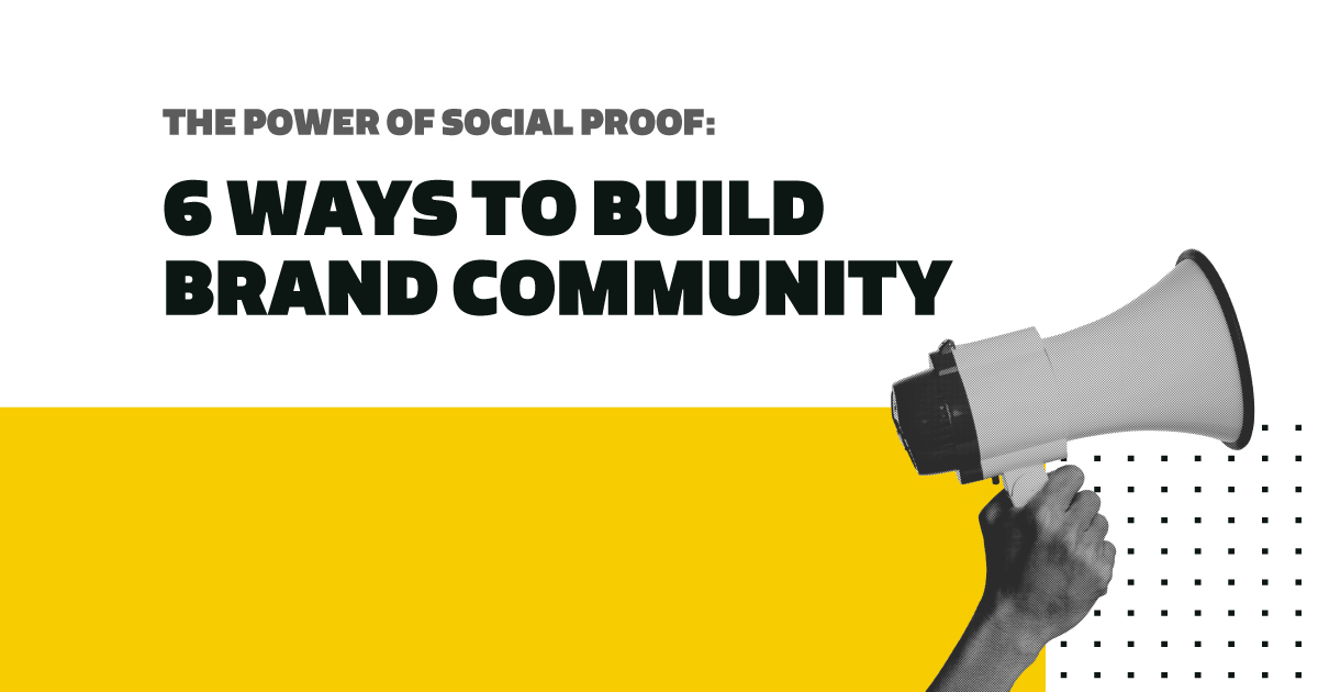Quill Creative | The power of social proof: 6 ways to build brand community