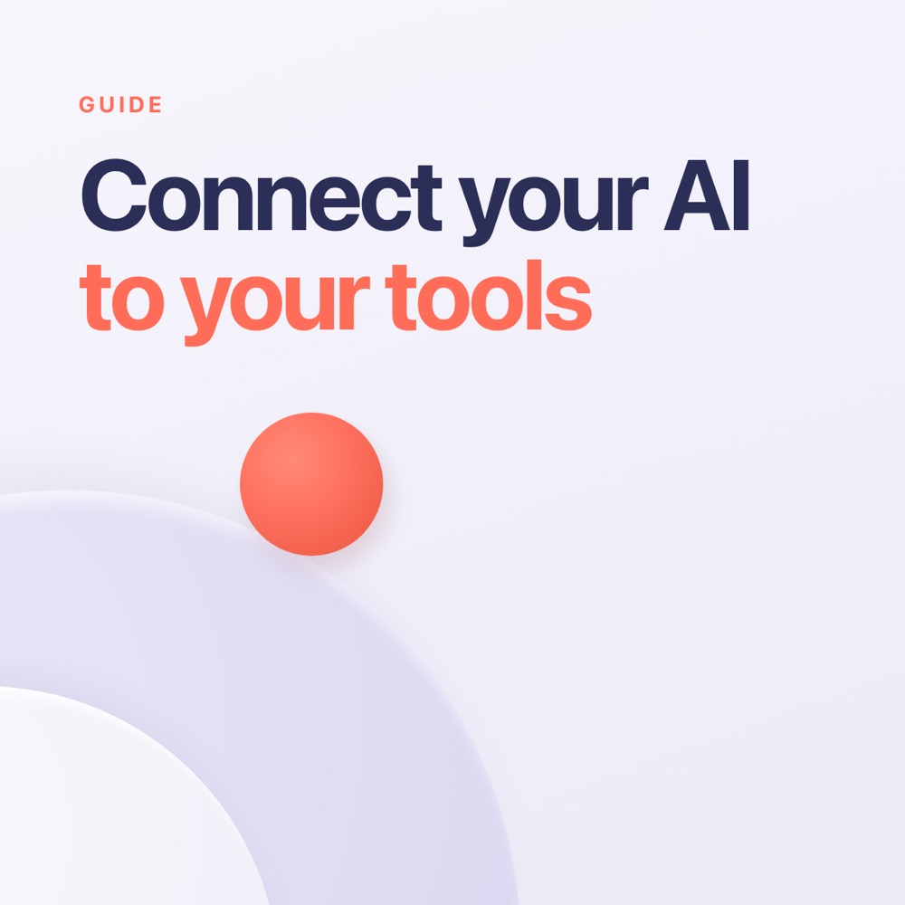 Connect your AI to your tools