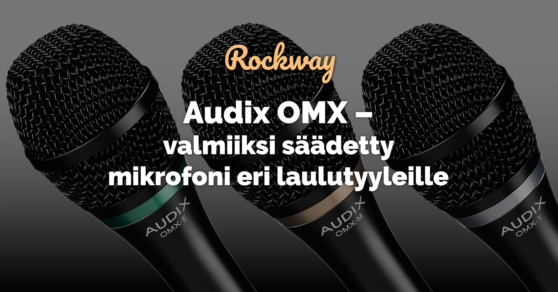 Audix OMX – valmiiksi säädetty mikrofoni eri laulutyyleille