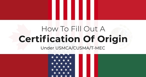How To Fill Out A Certification Of Origin Under The CUSMA/USMCA/T-MEC