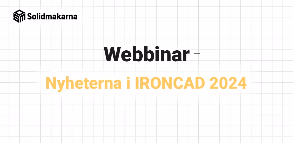 Webbinar om nyheter i IRONCAD 2024 den 10 januari kl. 14.00