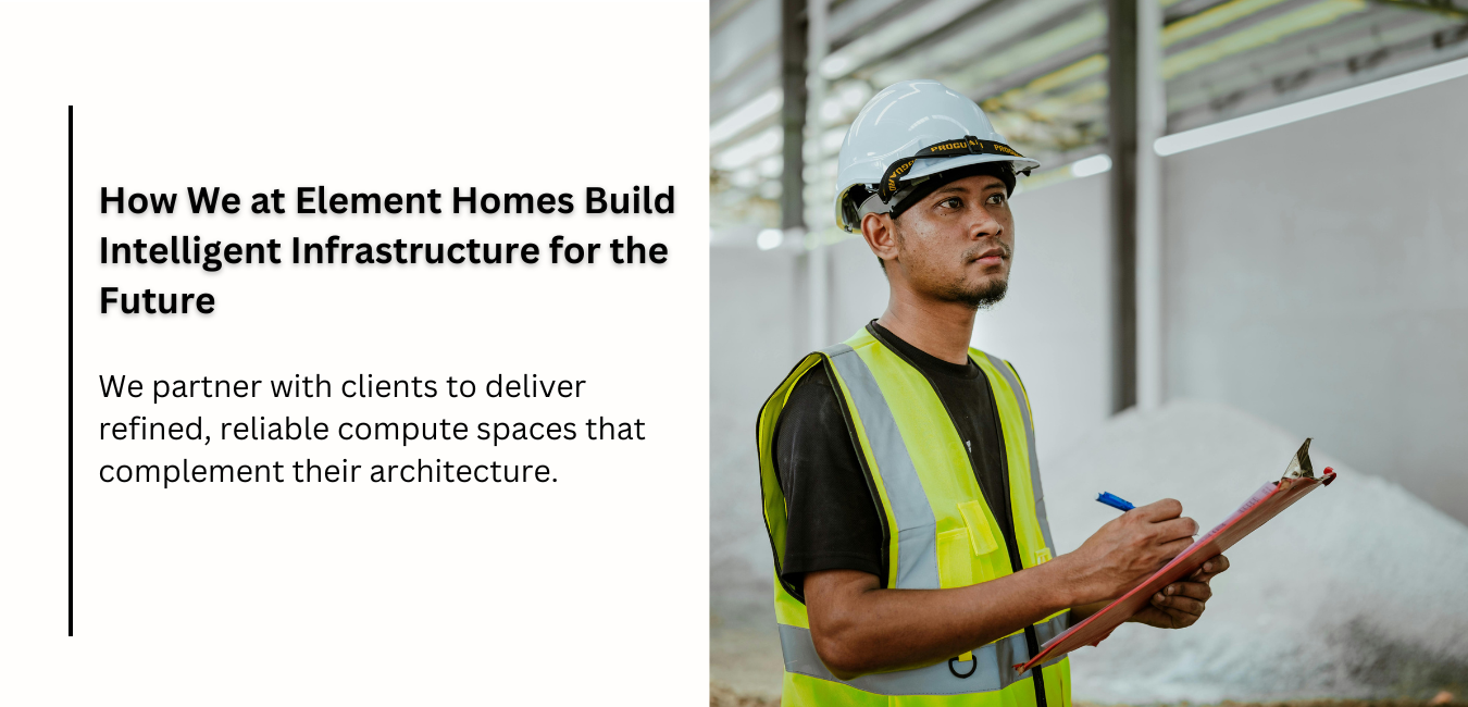 How We at Element Homes Build Intelligent Infrastructure for the Future
