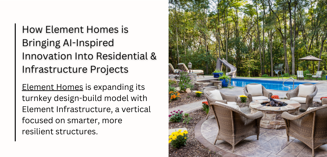 How Element Homes is Bringing AI-Inspired Innovation Into Residential & Infrastructure Projects