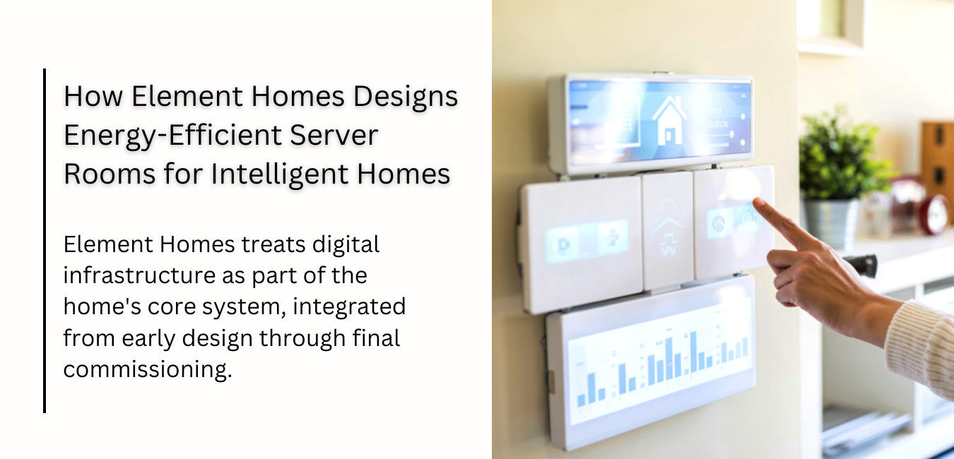 How Element Homes Designs Energy-Efficient Server Rooms for Intelligent Homes