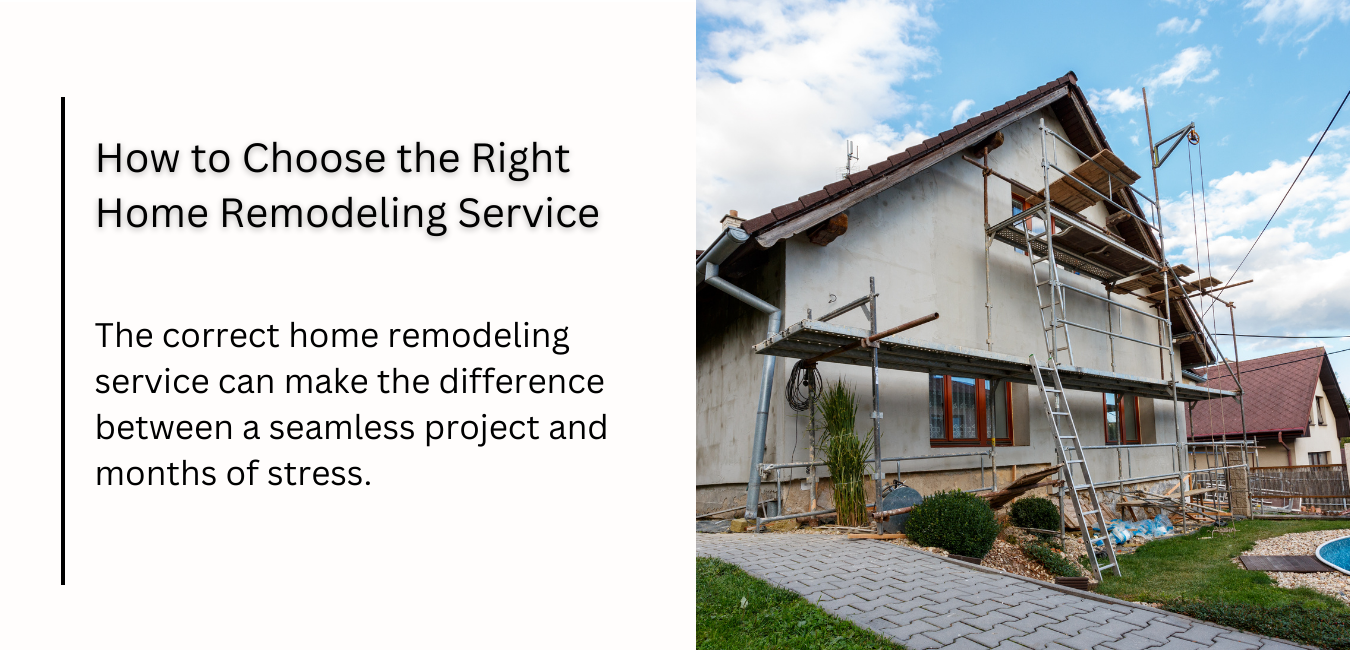 How to Choose the Right Home Remodeling Service
