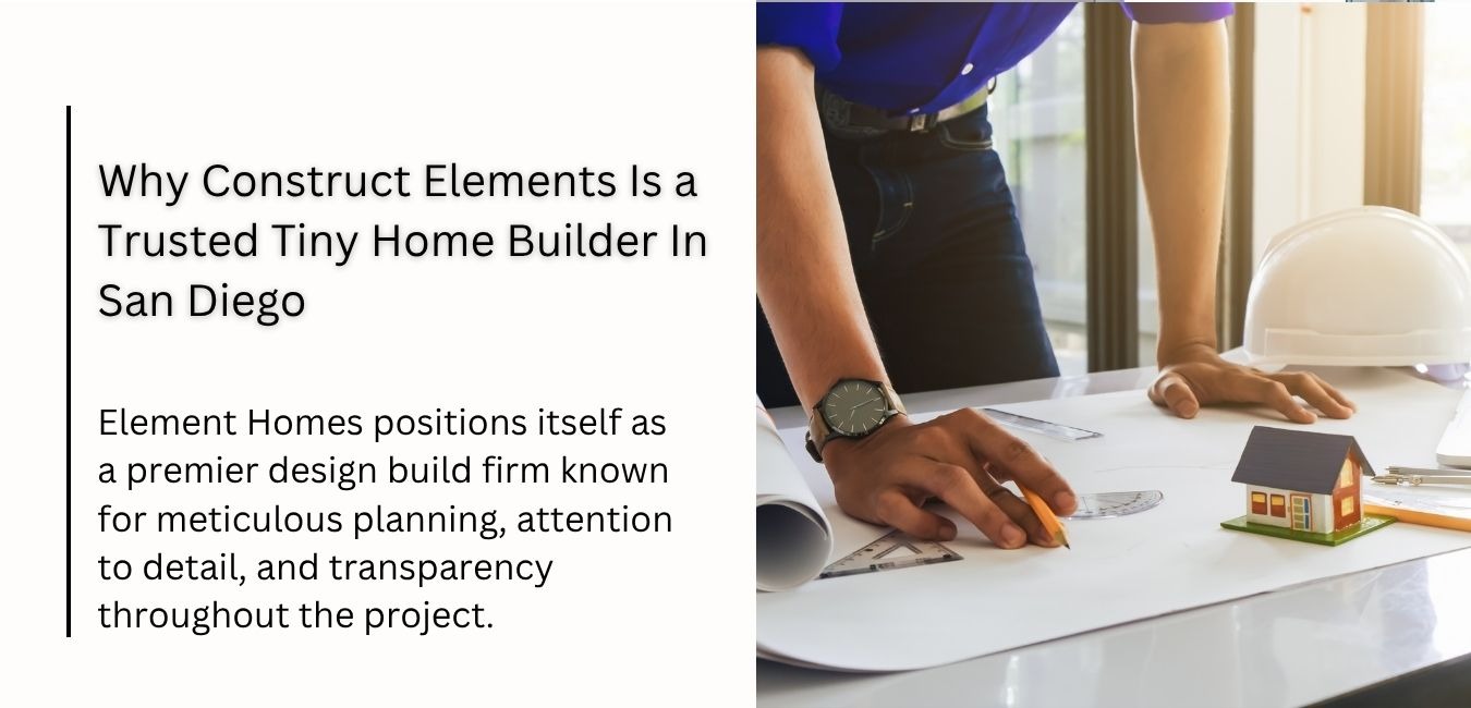 Why Construct Elements Is a Trusted Tiny Home Builder In San Diego