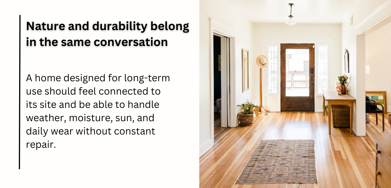 Nature and durability belong in the same conversation