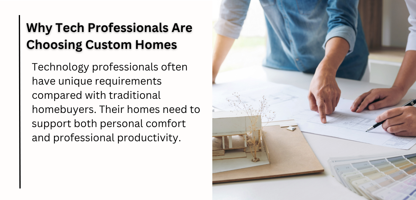 Why Tech Professionals Are Choosing Custom Homes