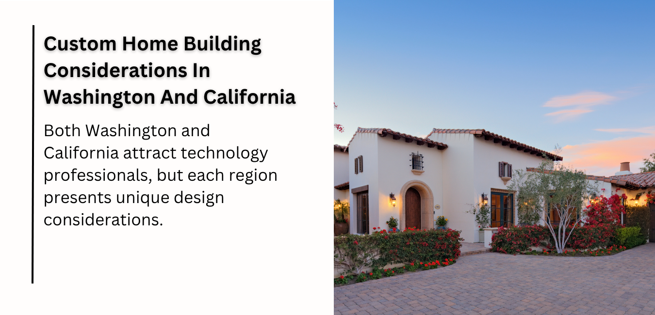 Custom Home Building Considerations In Washington And California