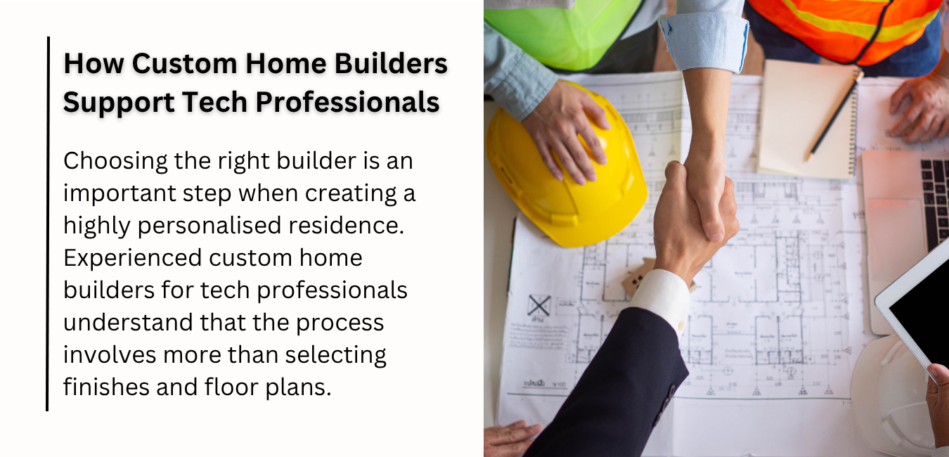 How Custom Home Builders Support Tech Professionals
