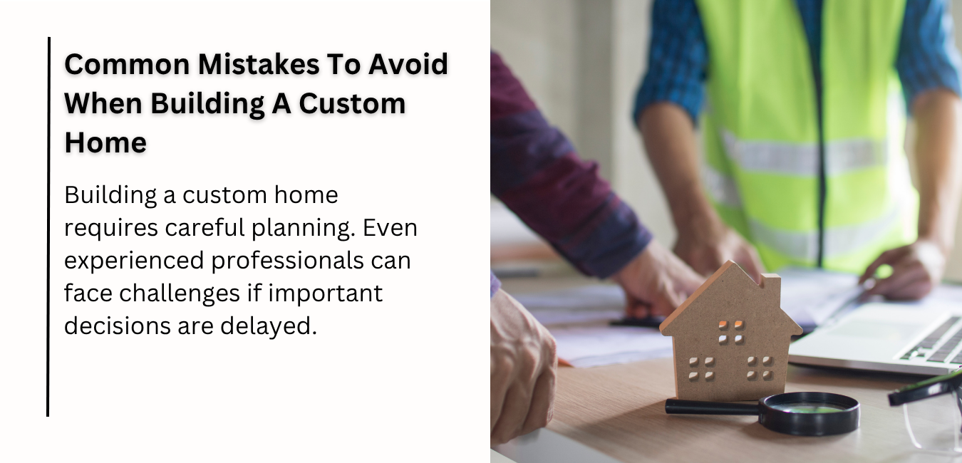Common Mistakes To Avoid When Building A Custom Home