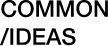 Common Ideas