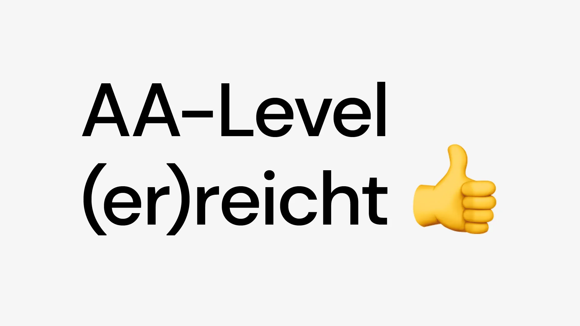 Typografie und Symbol: »AA-Level (er)reicht« mit Daumen-hoch-Emoji
