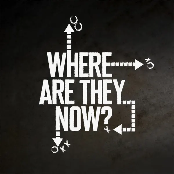 Where Are They Now?