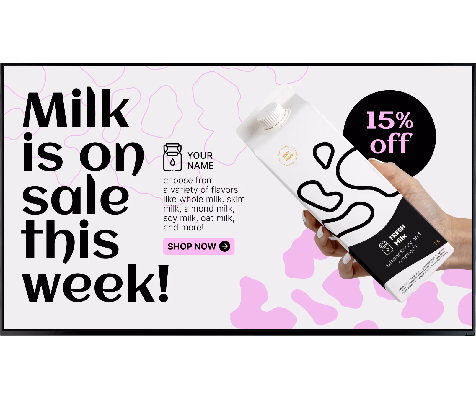 Hand holding a milk carton with cow pattern design and text advertising 15% off fresh milk sale this week with a variety of milk flavors available and a pink shop now button.