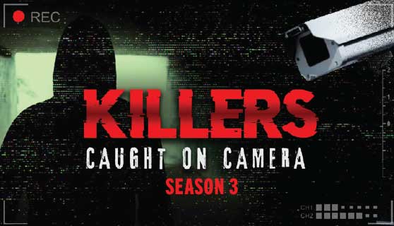 Killers Caught on Camera