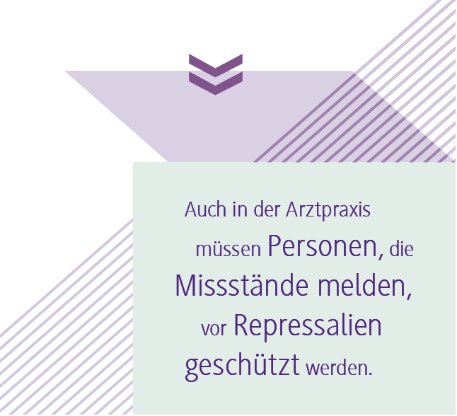 Auch in der Arztpraxis müssen Personen, die Missstände melden vor Repressalien geschützt werden.