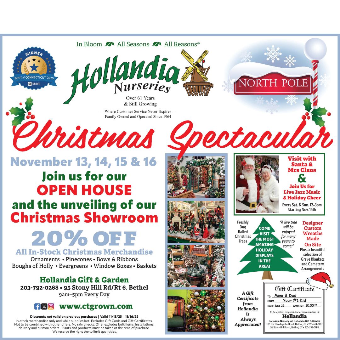 May be an image of text that says 'WINNER NORTH POLE In Bloom All Seasons A Reasons DESTINCONNECTICUT24625 Hollandia Over61 Nurseries Growing eCustneerServizeNewerR Cuskamer Christmas ly@wnsdead.@enuiecd.Sltce Sinoe19 Fumily Ownedi OpennedS Spectacular 964 November 13, 14, 15 & 16 Visit with Santa nta& Join นร for our MrsClaus Claus OPEN HOUSE and the unveiling of our Christmas Showroom 20% OFF In-Stock Christmas Merchandise Ornaments Pinecones Boughs of Evergreens Window LiveJazz Music &Holiday Cheer 1-3pT 15ch Freshly COME Christread THEMOST formanty Custom aths Wreaths Baskets Hollandia Gift Garden 203-792-0268 Stony Hill Rd/Rt Bethel Every DISPLAYS ക AREA! Cenetery GCarand AGift Certificate Bift Jertificate #1kic Always Appreciatedi Hollandia 香1hmil8rmif+国認源'
