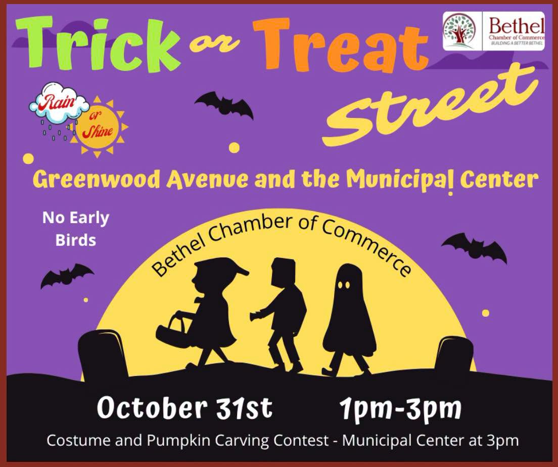 May be an image of text that says 'Cp Shine Trick or on Treat Bethel Charber Commerce au BUADING Rain street Greenwood Avenue and the Municipa! Center Bethel Bethel Chamber of Commerce commere No Early Birds October 31st 1pm 1pm-3pm Costume and Pumpkin Carving Contest Municipal Center at 3p'
