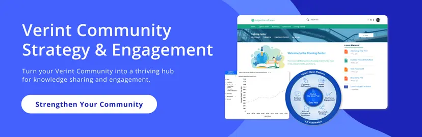 Verint Community Strategy and Engagement. Turn your Verint Community intro a thriving hub for knowledge sharing and engagement. Strengthen your community.