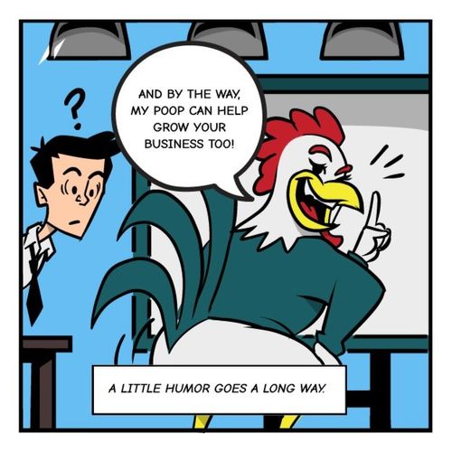 Henny, the superhero chicken, confidently stands in front of a presentation screen, raising a finger as if making a final point. He grins and says, 'And by the way, my poop can help grow your business too!' In the background, a business professional in a white shirt and tie looks on with a puzzled expression and a question mark above his head. The caption reads, 'A little humor goes a long way.'