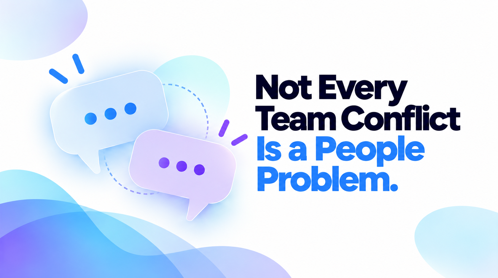 Not Every Team Conflict Is a Relationship Problem