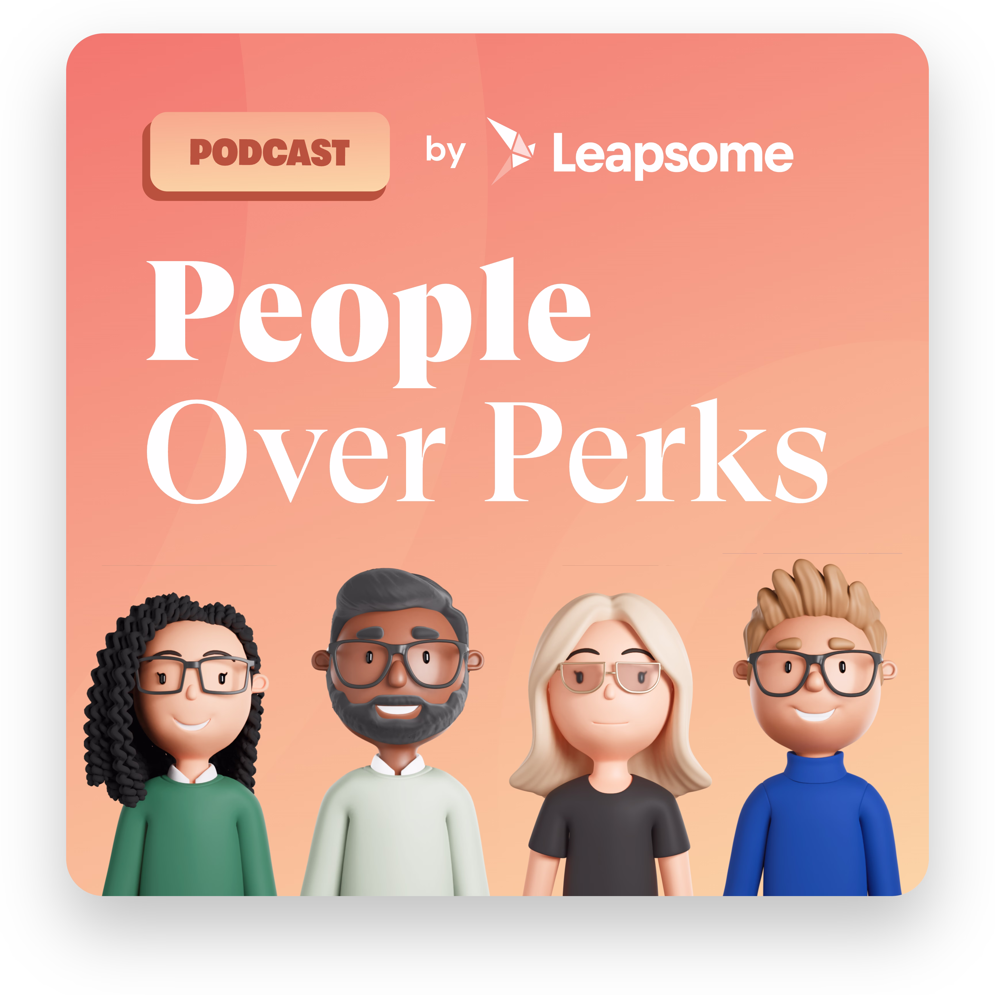 People Over Perks by Leapsome podcast artwork, round edges.