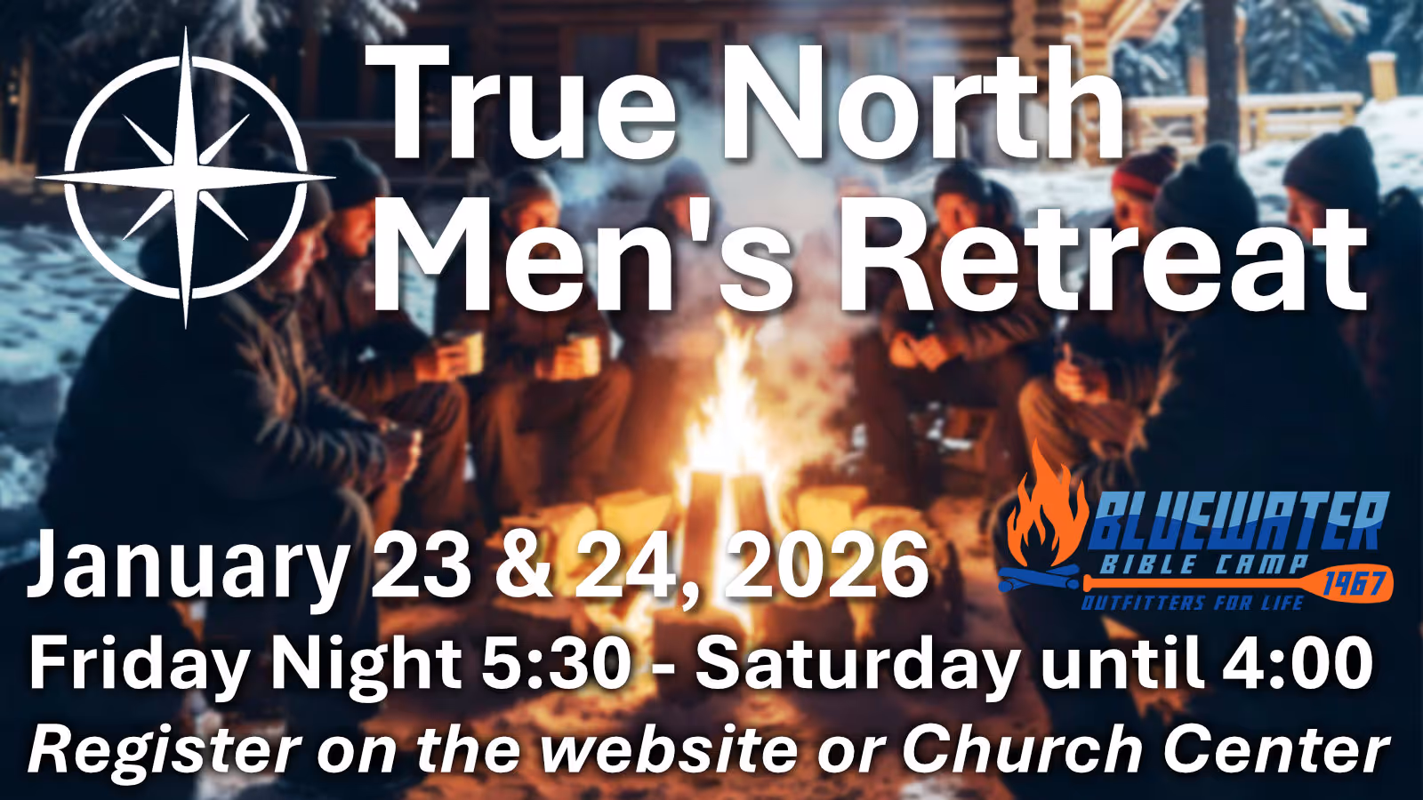 Men's True North Retreat ~ Jan 23-24, 2026