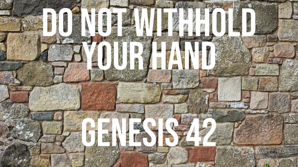 Do Not Withhold Your Hand