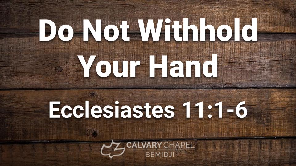 Do Not Withhold Your Hand