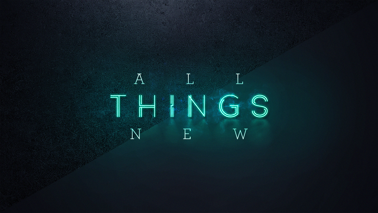 All Things New