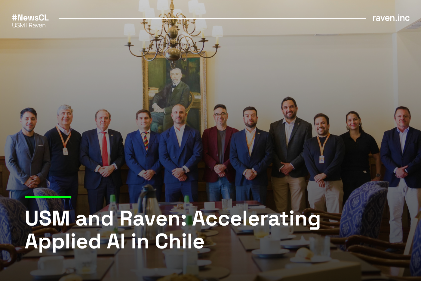 Academia and Industry Join Forces to Advance Applied AI in Chile: Why the Alliance Between USM and Raven Marks a Turning Point