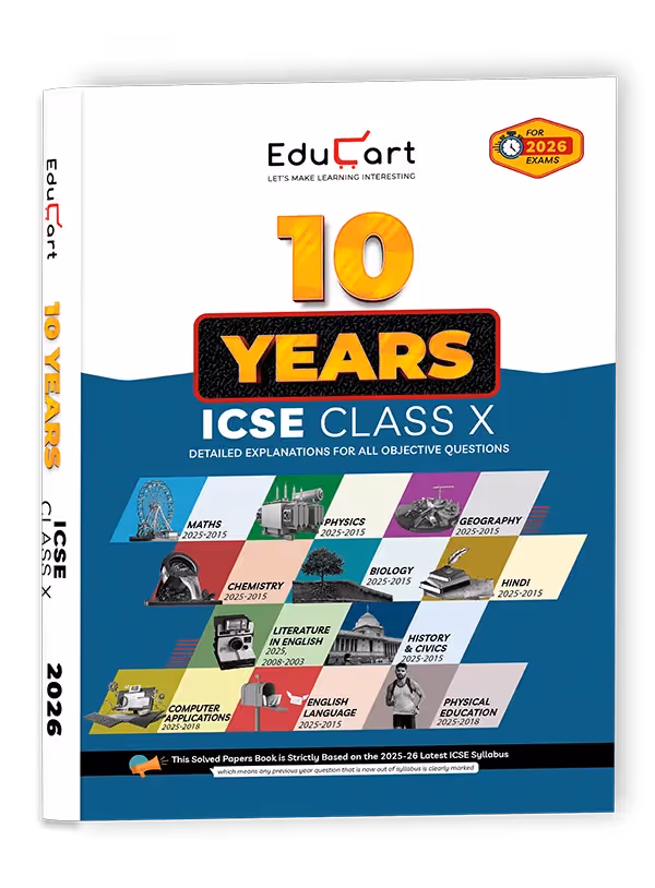 Educart ICSE 10 Years Solved Papers Class 10 2026 – Mathematics, Physics, Chemistry, Biology, Literature in English, English Language, History & Civics, Geography, Hindi and Computer Application for (2025-26 Boards Exams)